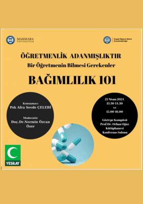 "Öğretmenlik Adanmışlıktır; Bir Öğretmenin Bilmesi Gerekenler: Bağımlılık 101" Konulu Panel