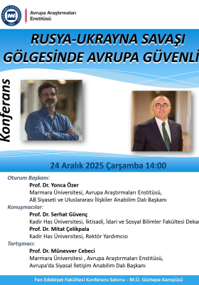 "Rusya-Ukrayna Savaşı Gölgesinde Avrupa Güvenliği" Başlıklı Konferans