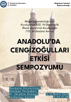 "Anadolu'da Cengizoğulları Etkisi" Başlıklı Sempozyum