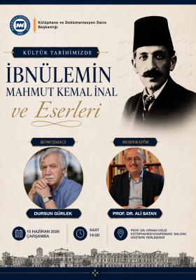 "Kültür Tarihimizde İbnülemin Mahmut Kemal İnal" Konulu Söyleşi