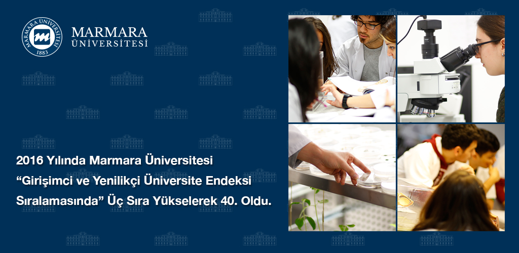 Marmara University Moved Up to 40th from 43rd in 2016 According to the Ranking of TUBITAK Entrepreneurial and Innovative University Index (TEIUI)