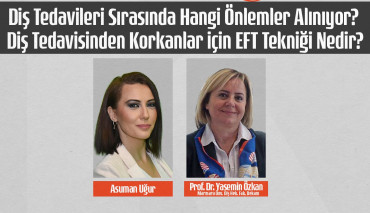 Diş Hekimliği Fakültesi Dekanı Prof. Dr. Yasemin Özkan ile Pandemi Döneminde Diş Sağlığı Üzerine