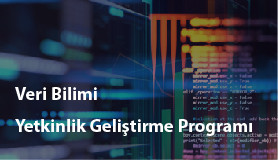 Veri Bilimi – Yetkinlik Geliştirme Programı Başlıyor