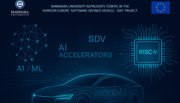 Marmara Üniversitesi, Avrupa Birliği’nin “Software Defined Vehicle-SDV” Projesinde Türkiye’yi Temsil Ediyor