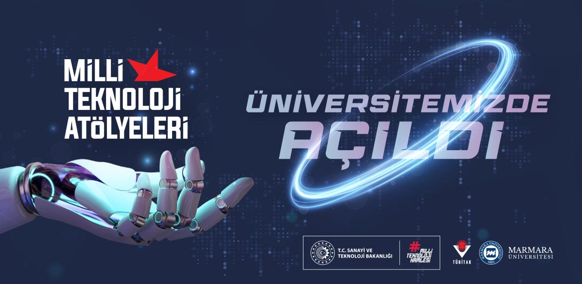 Milli Teknoloji Atölyesi Marmara Üniversitesi'nde Açıldı