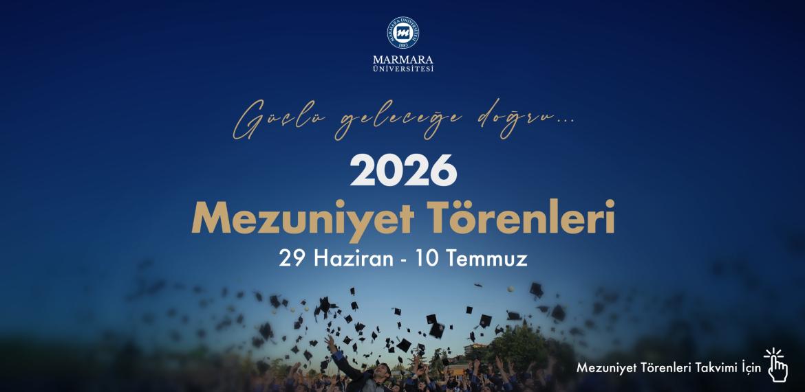 Marmara Üniversitesi 2025–2026 Akademik Yılı Mezuniyet Törenleri