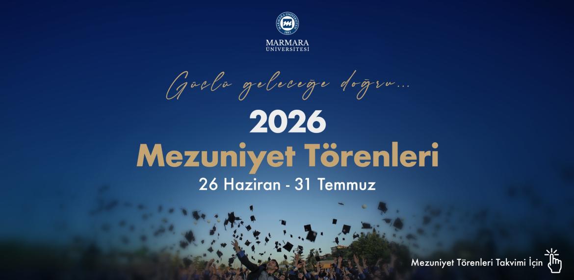 Marmara Üniversitesi 2025–2026 Akademik Yılı Mezuniyet Törenleri